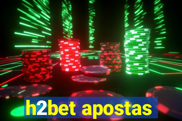 h2bet apostas