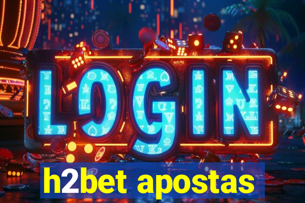 h2bet apostas