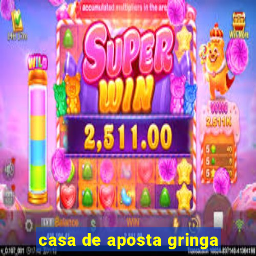 casa de aposta gringa