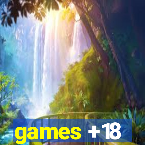 games +18