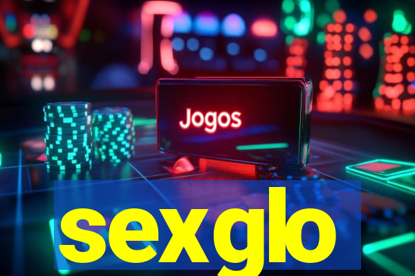 sexglo