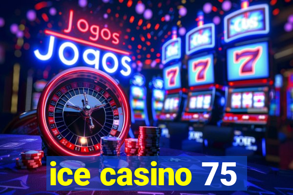 ice casino 75