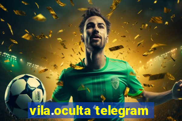 vila.oculta telegram