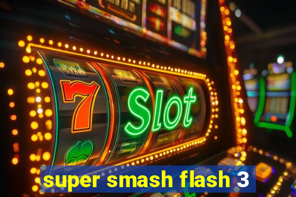 super smash flash 3