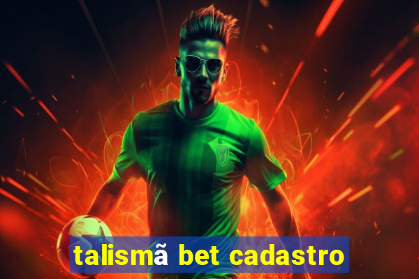 talismã bet cadastro