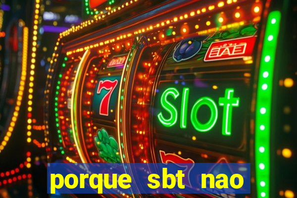 porque sbt nao pega na tv digital