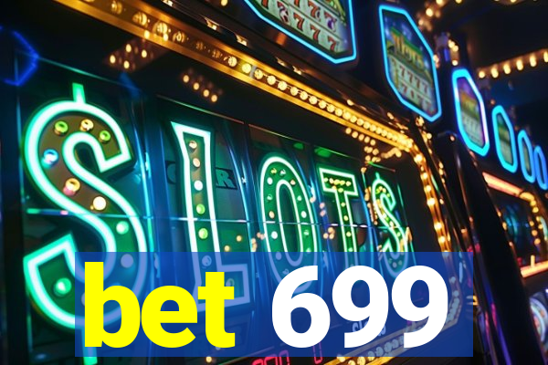 bet 699