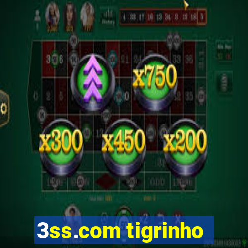 3ss.com tigrinho