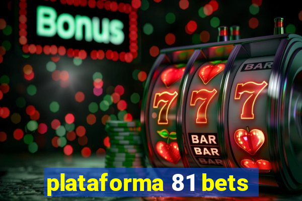 plataforma 81 bets