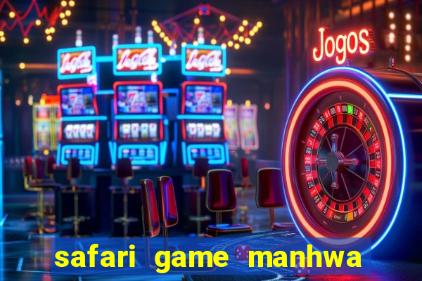 safari game manhwa pt br