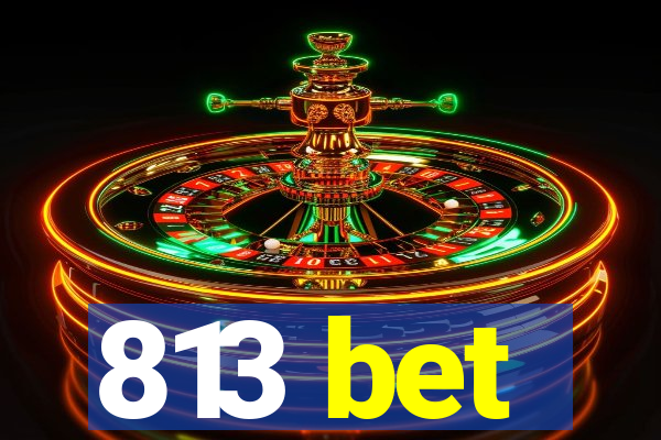 813 bet