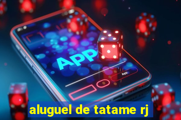 aluguel de tatame rj