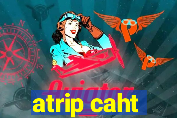 atrip caht