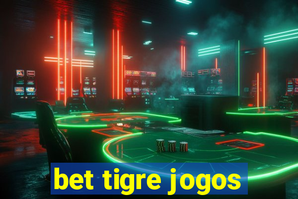 bet tigre jogos