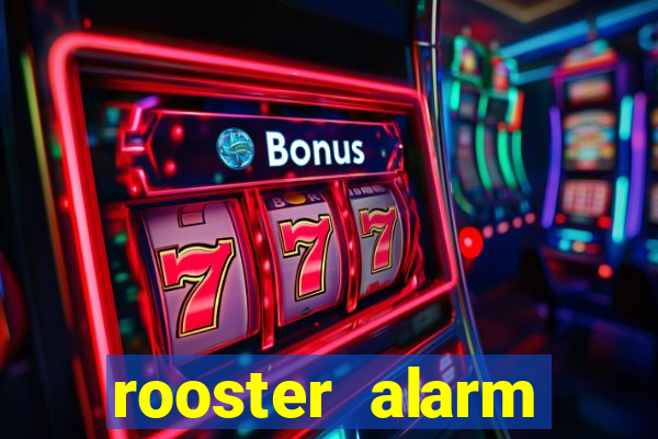 rooster alarm motorola download