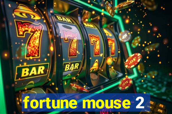 fortune mouse 2