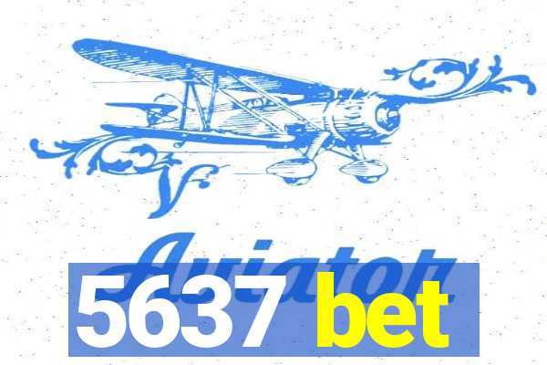 5637 bet