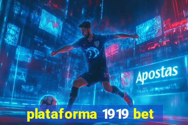 plataforma 1919 bet