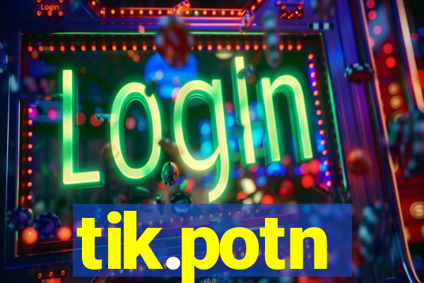 tik.potn