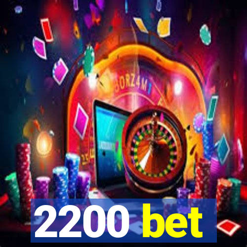 2200 bet