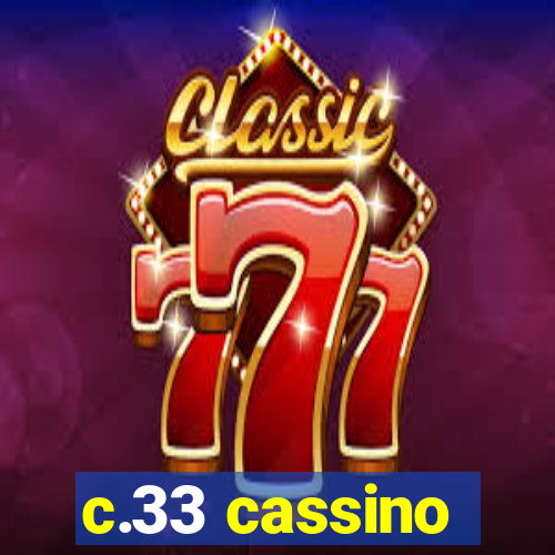 c.33 cassino