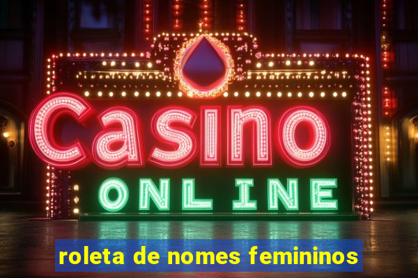 roleta de nomes femininos