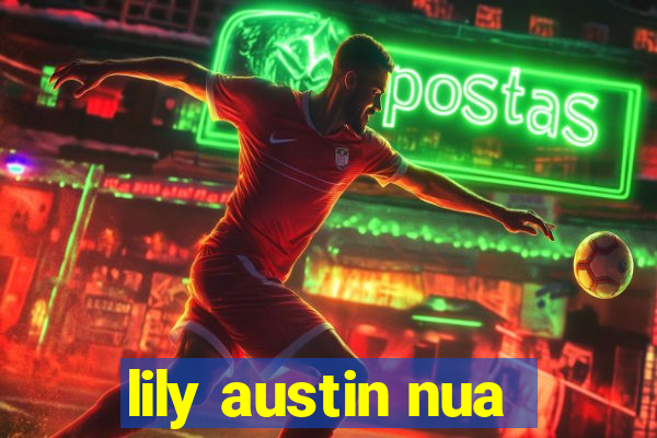 lily austin nua