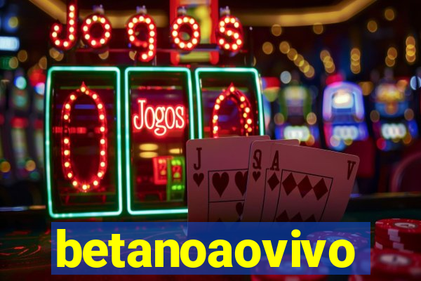 betanoaovivo