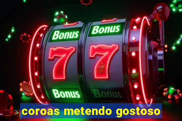 coroas metendo gostoso