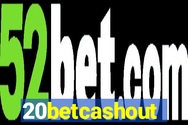 20betcashout