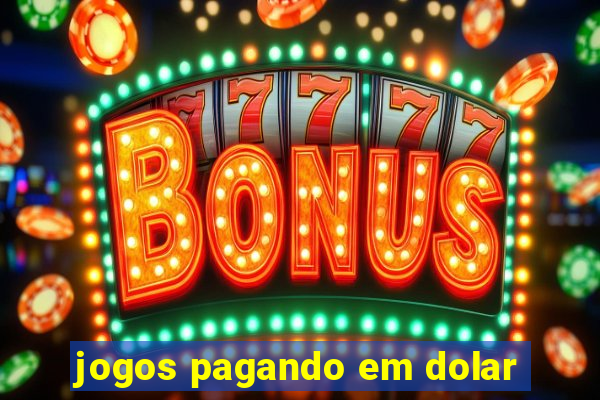 jogos pagando em dolar