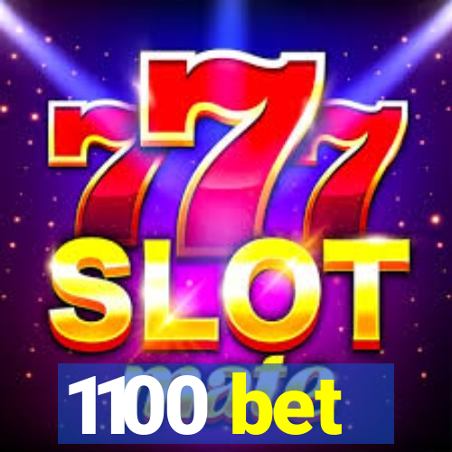 1100 bet