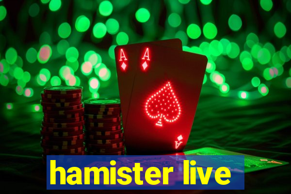 hamister live
