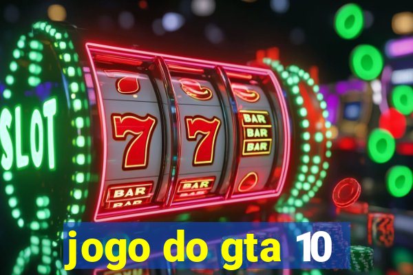 jogo do gta 10