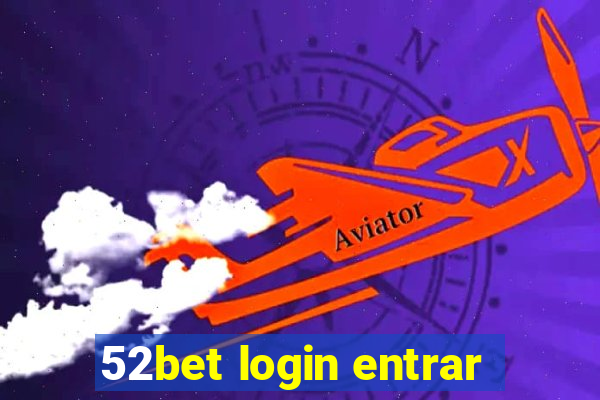 52bet login entrar