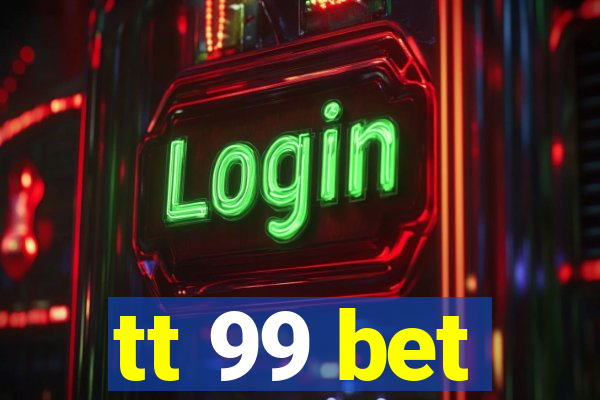 tt 99 bet