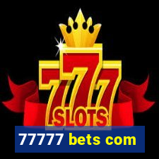 77777 bets com