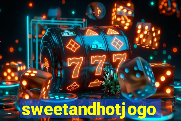 sweetandhotjogo