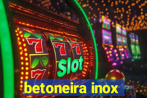 betoneira inox