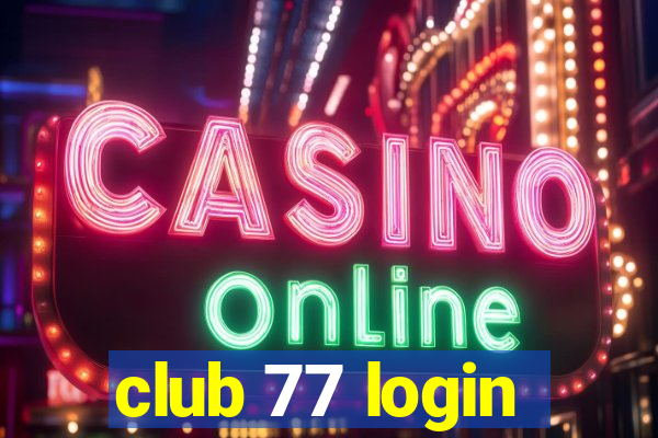 club 77 login