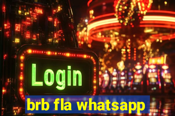brb fla whatsapp