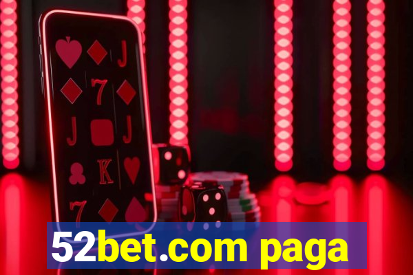 52bet.com paga