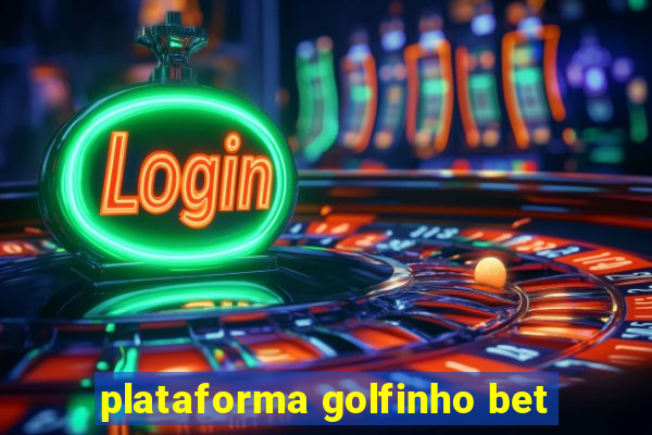 plataforma golfinho bet