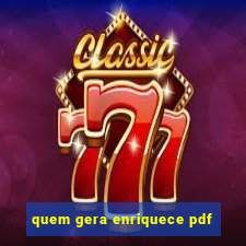 quem gera enriquece pdf