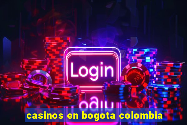 casinos en bogota colombia