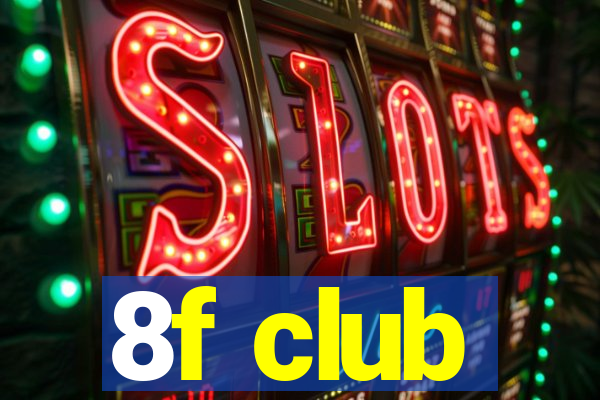 8f club