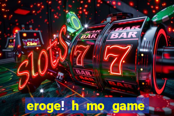 eroge! h mo game mo kaihatsu zanmai