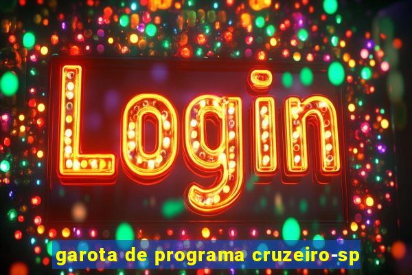 garota de programa cruzeiro-sp