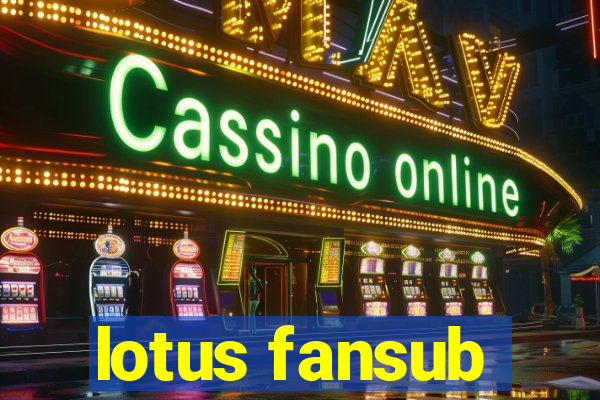 lotus fansub