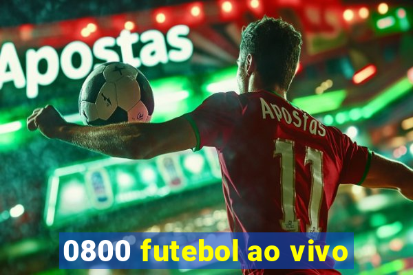 0800 futebol ao vivo